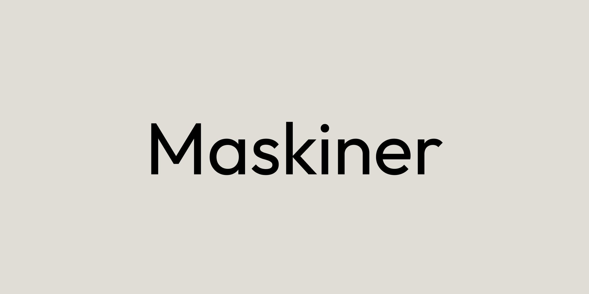 Maskiner